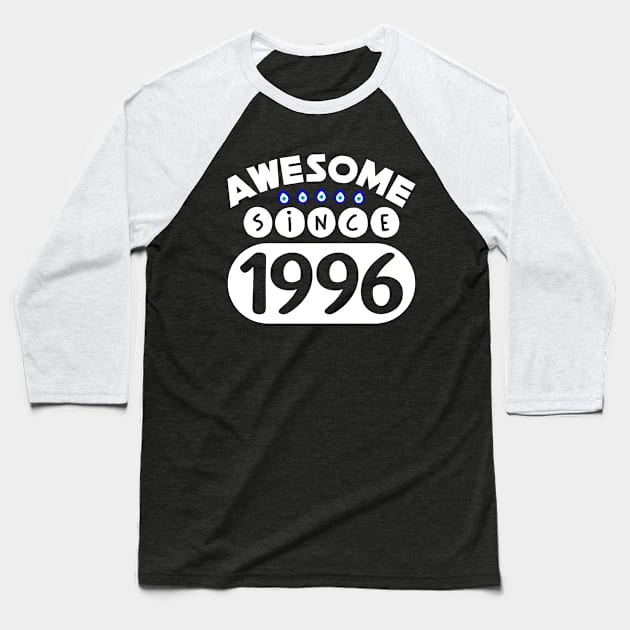 Awesome Since 1996 Baseball T-Shirt by colorsplash